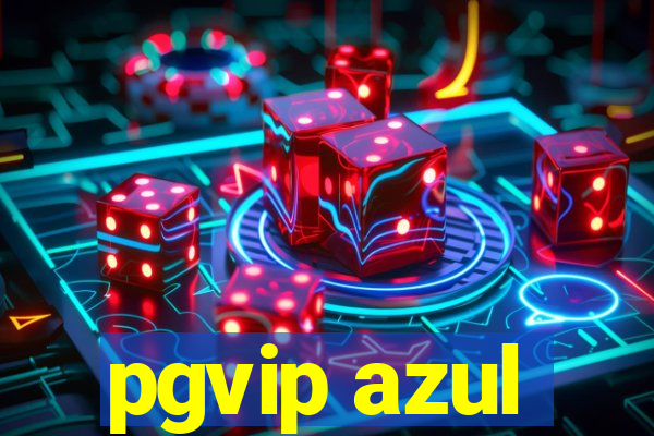 pgvip azul